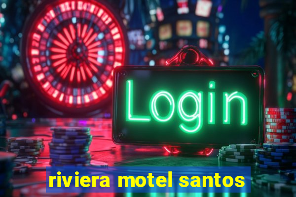 riviera motel santos